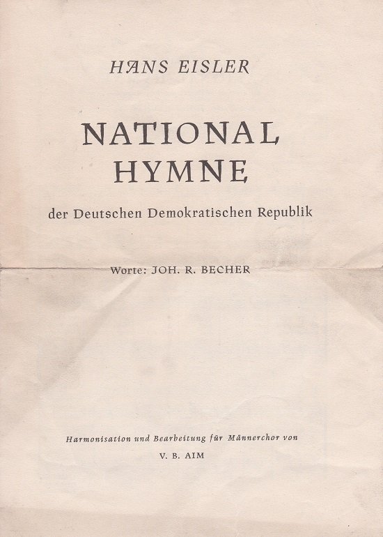 EISLER, Hans (Hanns) / BECHER, Johannes R.:  Nationalhymne der Deutschen Demokratischen Republik. Harmonisation und Bearbeitung für Männerchor von V. B. Aim. (Stich und Druck von Orbis, Prag). 