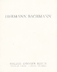 Galerie Springer, Berlin (Herausgeber):  Hermann Bachmann. Zwischenzeit. Dezember 1990. Galerie Springer Berlin, Fasanenstrae 13. 