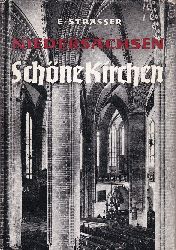 STRASSER, Ernst:  Niedersachsen - Schne Kirchen. (Mit handschriftlicher Widmung des Verfassers!). 