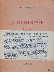 OPPLER, F. (Friedrich):  Judenfrage und Welt von Heute. 