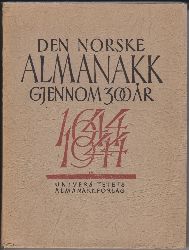SOMMERFELDT, W. (Wilhelm) P. (Preus) (ed.):  Den Norske Almanakk gjennom 300 Ar, 1644-1944. 