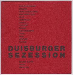   Duisburger Sezession. (Mit Beilagen). Malerei Plastik Grafik. Berlin 1963. (Ausstellung im Rathaus Kreuzberg). 