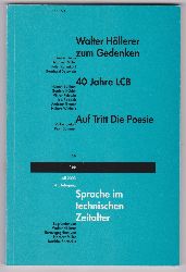 HLLERER, Walter / LCB. -  Sprache im technischen Zeitalter. Walter Hllerer zum Gedenken. 40 Jahre LCB. Nr.166 - Juli 2003 - 41.Jahrgang. 
