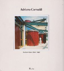 TENTORI, Francesco (Editor):  Adriano Cornoldi. Architetture 1968-1993. 