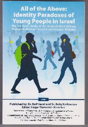 HEXEL, Ralf / NATHANSON, Roby:  All of the Above: Identity Paradoxes of Young People in Israel. The 3rd Youth Study of the Friedrich-Ebert-Stiftung. Changes in National, Societal and Personal Attitudes. 