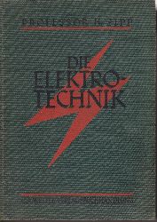 ZIPP, Hermann (Hrsg.):  Die Elektrotechnik. Wirkungen und Gesetze der Elektrizitt und ihre technischen Anwendungen. 