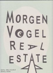RIHL, Maria-Leena / Bonik, Manuel (Herausgeber):  Morgenvogel Real Estate. (Mit Signatur der Herausgeber!). 