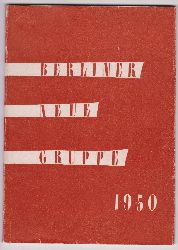 Berliner Neue Gruppe:  Berliner Neue Gruppe 1950. 