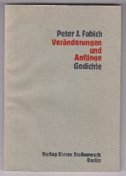 FABICH, Peter J. (Text) /  Dora Elisabeth von STEIGER (Ill.):  Vernderungen und Anfnge. Gedichte. (Numeriert + signiert!). 