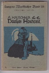 HAUSCHNER, Auguste:  Daatjes Hochzeit. Novelle. 