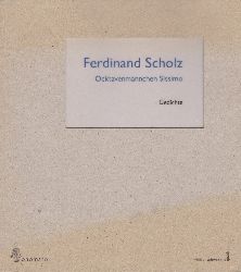 SCHOLZ, Ferdinand:  Ocktavenmnnchen Sissimo. Gedichte. Mit CD. (Widmung des Autors!) 
