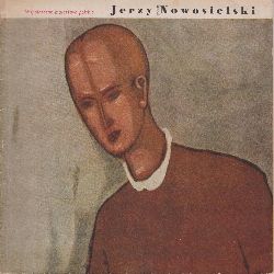 NOWOSIELSKI, Jerzy / Potworowski, Piotr (Editor):  Jerzy Nowosielski. Opracoroanie Mieczyslawa Porebskiego. 