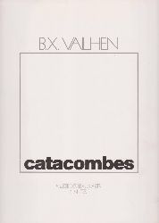 VAILHEN, Bernard-Xavier:  Catacombes. (With dedication and signature of the artist!). 
