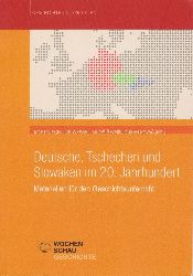 WESSEL, Martin Schulze / Milos REZNIK / Dusan KOVAC (Hrsg.):  Deutsche, Tschechen und Slowaken im 20. Jahrhundert. Materialien fr den Geschichtsunterricht. 