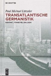 LTZELER, Paul Michael:  Transatlantische Germanistik. (Mit Widmung und Signatur des Autors!). Kontakt, Transfer, Dialogik. 