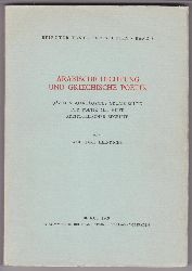 HEINRICHS, Wolfhart:  Arabische Dichtung und Griechische Poetik. Hazim Al-Qartagannis Grundlegung der Poetik mit Hilfe aristotelischer Begriffe. 