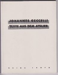 GECCELLI, Johannes:  Texte aus dem Atelier. (Widmung!). 