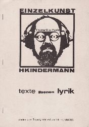 KINDERMANN, Herbert:  Einzelkunst. Texte, Szenen, Lyrik. (Mit beiliegender Widmung und Signatur des Autors!). 