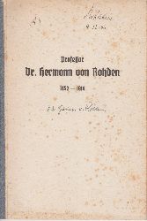 ROHDEN, Hermann von / ROHDEN, Gustav von:  Professor Dr. Hermann von Rohden 1852-1916. 