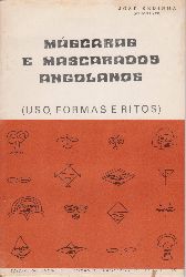 REDINHA, Jose:  Mascaras e Mascarados Angolanos. (Uso, Formas e Ritos). 