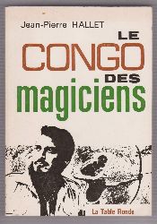 HALLET, Jean-Pierre / Alex PELLE:  Le Congo des Magiciens. Tradiut  de l