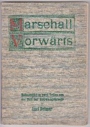 DELMAR, Axel:  Marschall Vorwrts. Heimatspiel in zwei Teilen aus der Zeit der Befreiungskriege. 