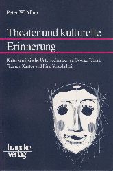 MARX, Peter W.:  Theater und kulturelle Erinnerung. Kultursemiotische Untersuchungen zu George Tabori, Tadeusz Kantor und Rina Yerushalmi. 