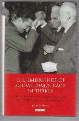 EMRE, Yunus:  The Emergence of Social Democracy in Turkey. The Left and the Transformation of the Republican Peoples Party. 