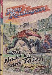 THOMAS, Ralph:  Ray Radagan. Die Nacht bei dem Toten. Wild-West-Roman. (Mit Original Schutzumschlag!) 