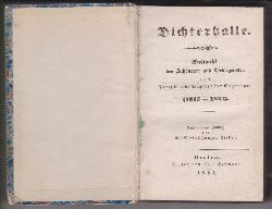   Dichterhalle. Auswahl des Schnsten und Gediegensten aus Deutschlands Dichtern der Gegenwart (1815-1843). 