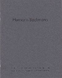 Galerie Springer, Berlin (Herausgeber):  Hermann Bachmann. "Dmmerung". Mrz 1989. (Ausstellung). Galerie Springer Berlin. 