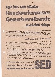 Sozialistische Einheitspartei Deutschlands (Herausgeber):  Lat euch nicht tuschen, Handwerksmeister / Gewerbetreibende, entscheidet richtig! Original-Flugblatt der SED fr die Kommunalwahlen in der SBZ im September 1946. 