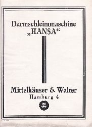 Mittelhuser & Walter, Hamburg (Herausgeber):  Darmschleimmaschine "Hansa". (Historischer Produktprospekt). 