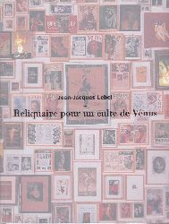 LEBEL, Jean Jacques:  Reliquaire pour un culte de Vnus. (With dedication, original artwork and signature of the artist!). 
