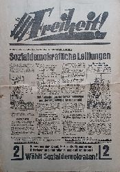 WEGNER, Kurt (Schriftleiter):  Freiheit. Wahlzeitung der SPD fr die Reichstagswahl am 6. November 1932. Nationalsozialistisch-deutschnationale Lgen! Sozialdemokratische Leistungen. 
