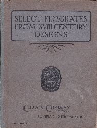 Carron Company, Carron Stirlingshire (Editors):  Select Firegrates from XVIII Century Designs. (Original advertising catalog with product images). 