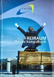 Falco GmbH, Emlichheim (Herausgeber):  Falco Freiraum Gestaltungsbuch. Fr eine optimale Freiraumgestaltung. 