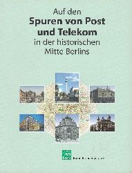 HBNER, Hans / Biersack, Thomas:  Auf den Spuren von Post und Telekom in der historischen Mitte Berlins. 