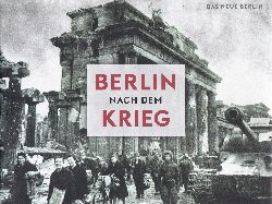 SCHUMANN, Frank / Kroh, Peter:  Berlin nach dem Krieg. 