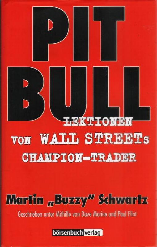 Schwartz, Martin "Buzzy"   Pit Bull. Lektionen von Wall Streets Champignon-Trader (1999) 
